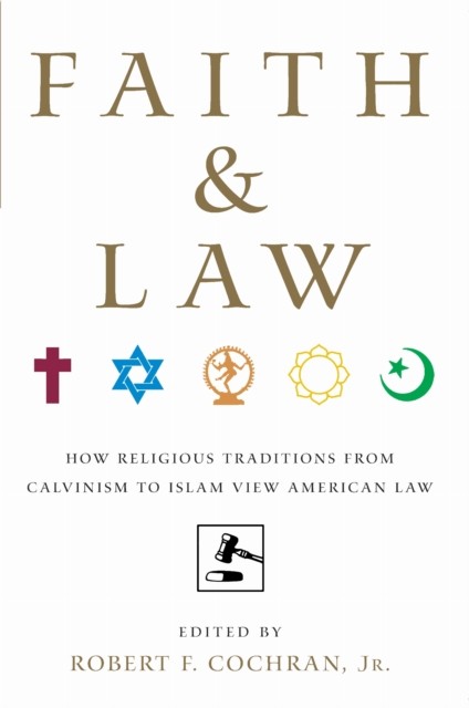 Faith and Law  How Religious Traditions from by Robert F. Cochran Jr. PAPERBACK