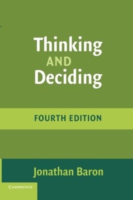 THINKING AND DECIDING, 4TH EDITION By Jonathan Baron **BRAND NEW**
