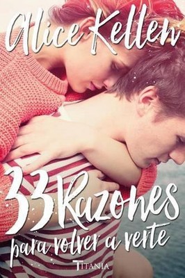 33 Razones Para Volver a Verte -V1 by Alice Kellen (Spanish) Paperback Book