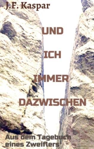 Thumbnail - Und Ich Immer Dazwischen Aus Dem Tagebuch Eines Zweiflers 6256