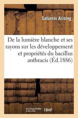 Influence de la Lumire Blanche Et de Ses Rayons Constituants: Sur Le D?veloppeme