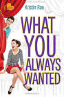 What You Always Wanted: An If Only Novel by Kristin Rae (Paperback, 2016)