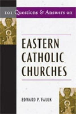 Edward Faulk 101 Questions & Answers on Eastern Catholic Churches (Taschenbuch)