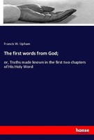 The First Words From God Francis W. Upham