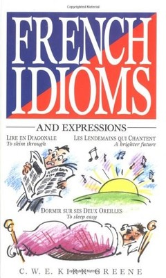 French Idioms and Expressions by Greene, C.W.E.Kirk- 0572023421 FREE Shipping