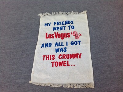 ''My Friends Went To Las Vegas And All I Got Was This Crummy Towel'' Bar Towel 