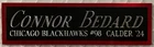 CONNOR BEDARD CHICAGO BLACKHAWKS NAMEPLATE FOR AUTOGRAPHED SIGNED HOCKEY JERSEY