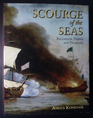 Scourge of the Seas. Buccaneers, Pirates and Privateers von Angus Konstam.