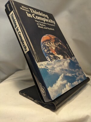 Thinking in Complexity Complex Dynamics of Matter Mind Mankind HC/no dj Springer