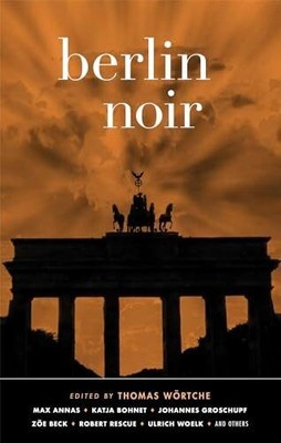 Berlin Noir: Ein literarisches Städteporträt. Exclusive Buch AKASHIC BOOKS