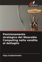 Posizionamento Strategico Del Wearable Computing Nella Vendita Al Dettaglio Buch