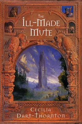 The Ill-Made Mute-Special Edition: the Bitterbynde Book -  NEW Cecilia Dart-Th 2