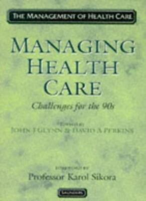 Managing Health Care - Challenges for the 90s: The Management of