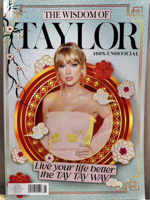 #ad #ad 2024 The WISDOM OF TAYLOR SWIFT Magazine LIVE YOUR LIFE THE TAY TAY WAY 114 Page $14.44