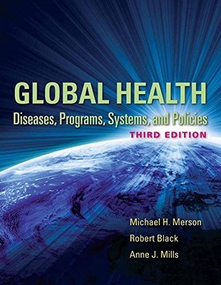 Global Health,Michael H. Merson,Robert E. Black,Anne J. Mills