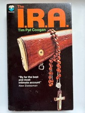 The I R A Tim Pat Coogan Publisher: Fontana/ Collins, UK, 1972