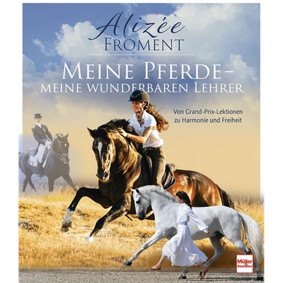 Meine Pferde - meine wunderbaren Lehrer: Von Grand-Prix-Lektionen zu Harmon ... - Bild 1 von 4