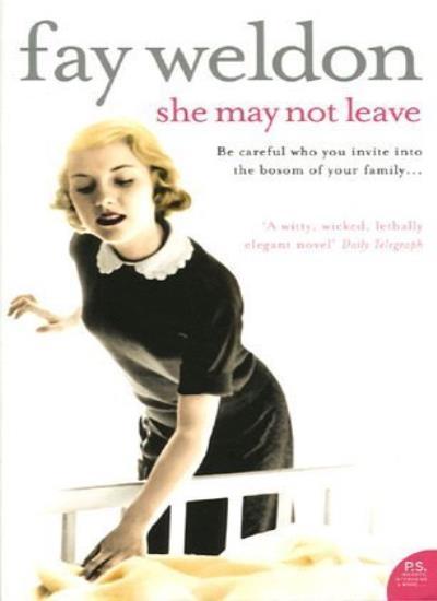 She May Not Leave By  Fay Weldon. 9780006551652