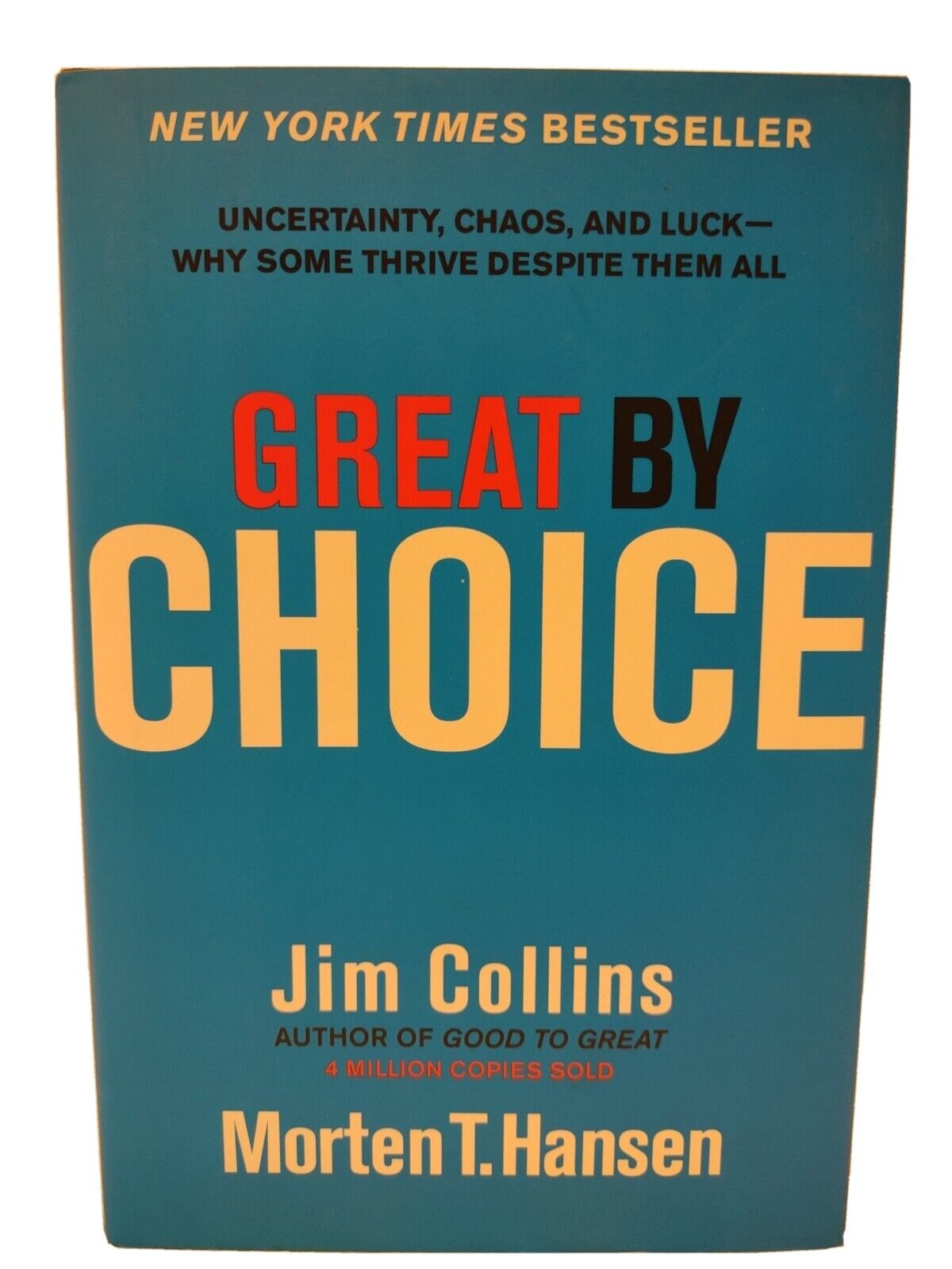  Great by Choice: Uncertainty, Chaos, and Luck-Why Some Thrive  Despite Them All (Good to Great, 5): 9780062120991: Collins, Jim, Hansen,  Morten T.: Books