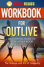 Workbook for Outlive: An Essential Guide to P...