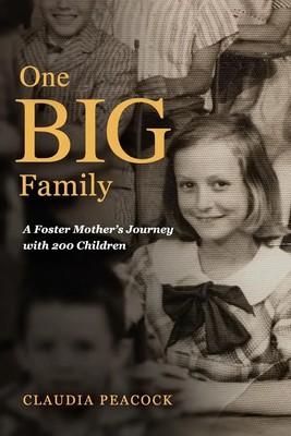 One BIG Family A Foster Mother's Journey with 200 Children Claudia Peacock Buch