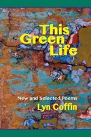 Lyn Coffin | This Green Life | Taschenbuch | Englisch (2017) | New And Selected