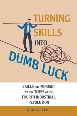 Turning Skills Into Dumb Luck Simon Vine Taschenbuch Englisch 2025