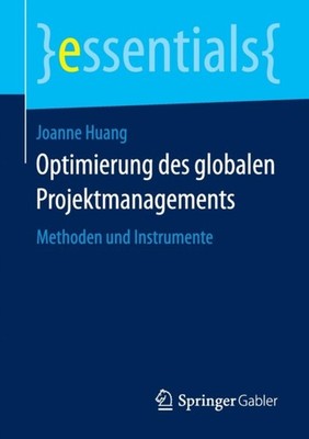 Optimierung des globalen Projektmanagements: Methoden by Joanne Huang PAPERBACK