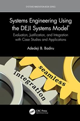 Badiru - Systems Engineering Using the DEJI Systems Model  Evaluation - X555z