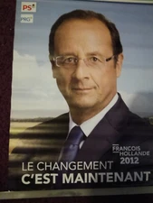 Affiche de François Hollande 2012 . Le Changement c'est maintenant . PS et PRG .