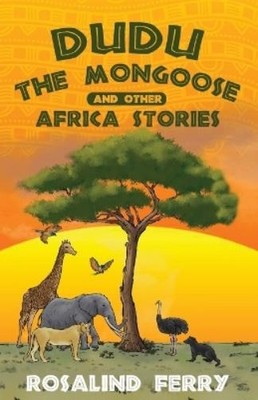 Ferry, Rosalind Dudu The Mongoose And Other Africa Stories: True Advent Book NEU