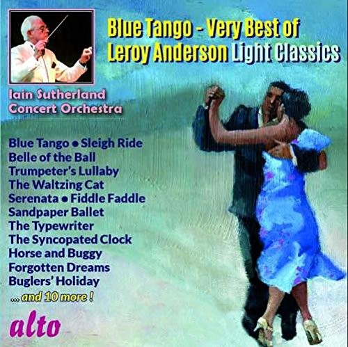 КОНЦЕРТ ИЭНА САЗЕРЛЕНДА Голубое танго - The very best of Leroy Anderson - Ligh (CD)