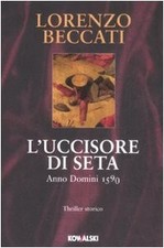 L'uccisore di seta - Lorenzo Beccati (Kowalski) [2009]