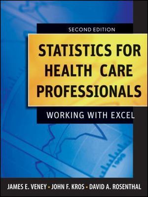 Statistics for Health Care Professionals: Working with Excel
