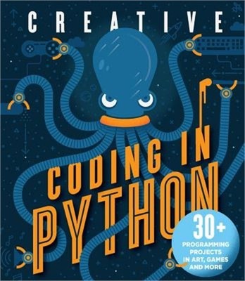 Creative Coding in Python: 30+ Programming Projects in Art, Games, and More (Pap