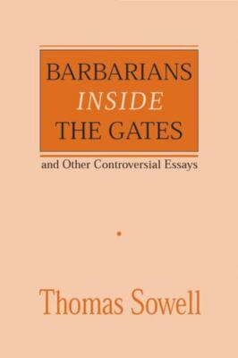 Barbarians inside the Gates and Other Controversial Essays - VERY GOOD