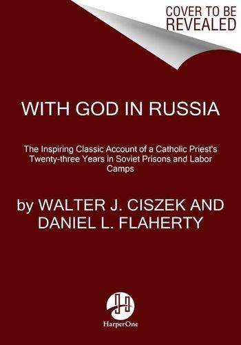 With God in Russia: The Inspiring Classic Account of a Catholic Priest's Twen... - Afbeelding 1 van 1