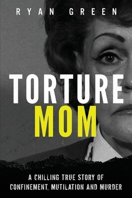 Ryan Green Torture Mom (Taschenbuch) True Crime (US IMPORT)