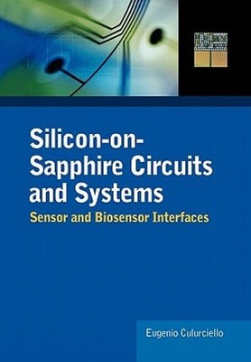 Silicon-On-Sapphire Circuits and Systems: Sensor and Biosensor Interfaces: New