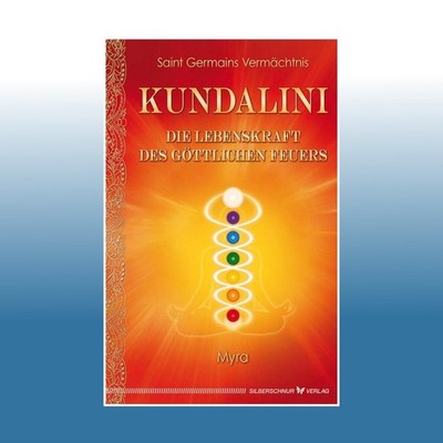 Kundalini - Die Lebenskraft des göttlichen Feuers | Myra