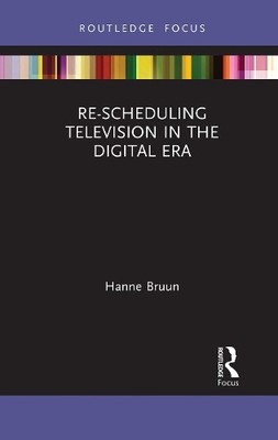 Re-scheduling Television in the Digital Era - 9781032400891