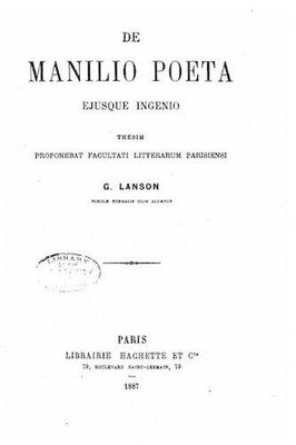 de Manilio Poeta Ejusque Ingenio by G. Lanson (Latin) Paperback Book