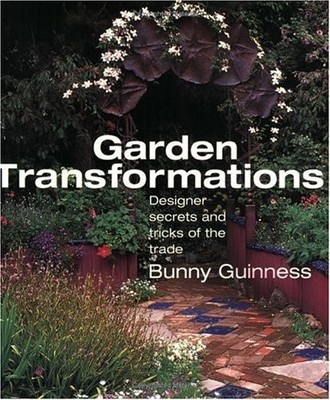 Garden Transformations: Designer Secrets and Tri... by Guinness, Bunny Paperback