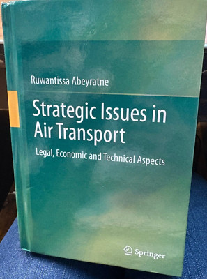 Strategic Issues in Air Transport : Legal, Economic and Technical Aspects, Ha...