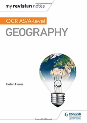 My Revision Notes: OCR AS/A-level Geography By Helen Harris