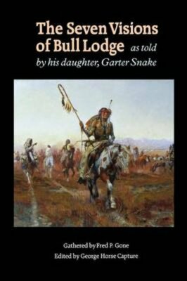 The Seven Visions of Bull Lodge: As Told by His Daughter, Garter Snake by Gone