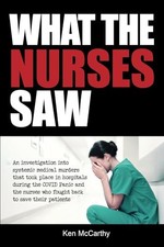What the Nurses Saw: An Investigation Into Systemic Medical Mu...