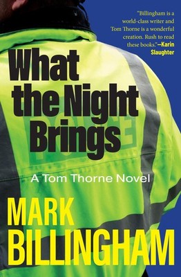 What the Night Brings: A Tom Thorne Novel (DI Tom Thorne Series, 19) - Billi...