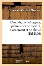 Canards, oies et cygnes, palmipèdes de produit, d'ornement et de chasse, He