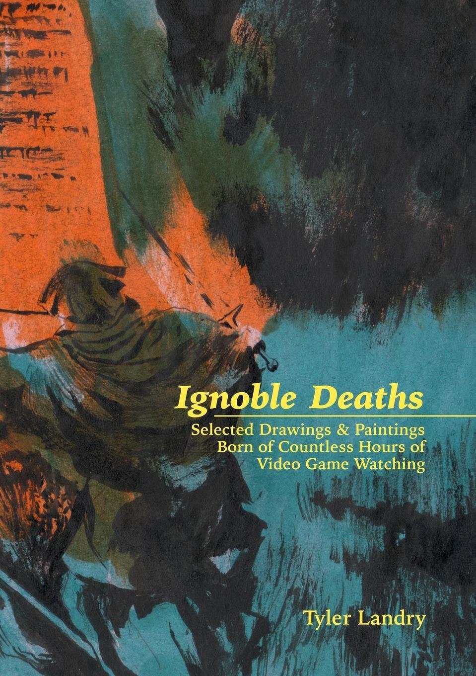 Thumbnail - Ignoble Deaths Tyler Landry Taschenbuch Paperback Englisch 2022